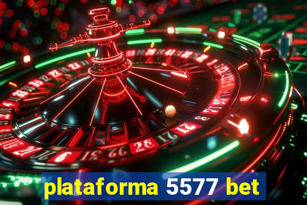 plataforma 5577 bet